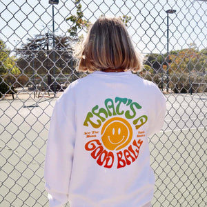 That's a good ball crewneck sweatshirt by Ace the Moon tennis and pickleball apparel brand